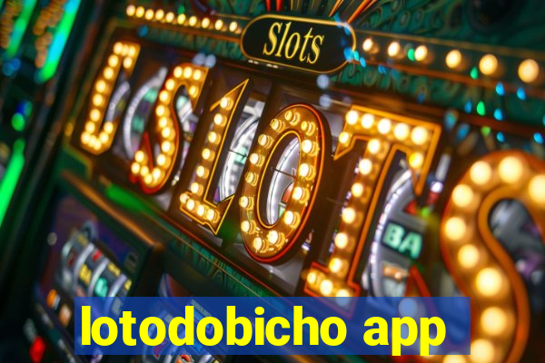 lotodobicho app